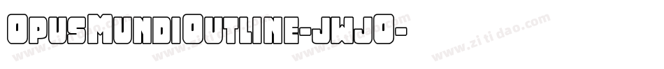 OpusMundiOutline-jwjO字体转换
