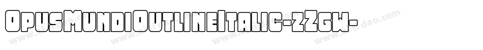 OpusMundiOutlineItalic-zZgw字体转换