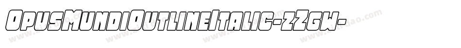 OpusMundiOutlineItalic-zZgw字体转换