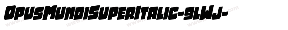 OpusMundiSuperItalic-9lWj字体转换