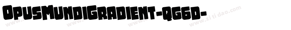 OpusMundiGradient-qg6d字体转换 OpusMundiGradient-qg6d字体转换