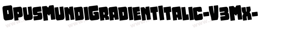 OpusMundiGradientItalic-V3Mx字体转换