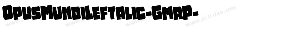 OpusMundiLeftalic-GmrP字体转换
