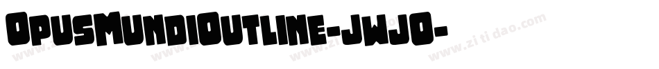 OpusMundiOutline-jwjO字体转换