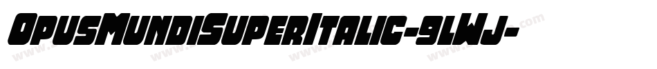 OpusMundiSuperItalic-9lWj字体转换
