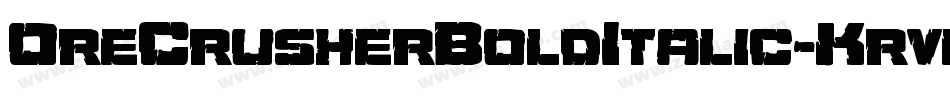 OreCrusherBoldItalic-Krve字体转换