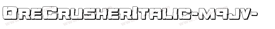 OreCrusherItalic-m9jv字体转换 OreCrusherItalic-m9jv字体转换