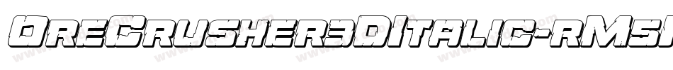 OreCrusher3DItalic-rM5K字体转换