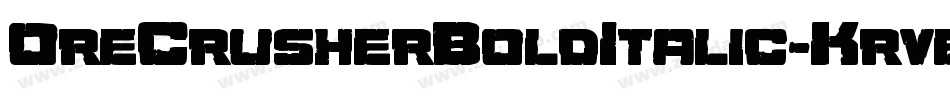 OreCrusherBoldItalic-Krve字体转换