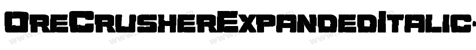 OreCrusherExpandedItalic-7ayD字体转换