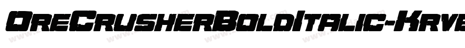 OreCrusherBoldItalic-Krve字体转换