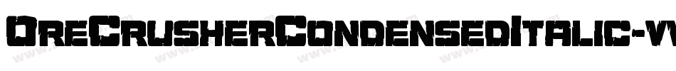 OreCrusherCondensedItalic-vwjL字体转换 OreCrusherCondensedItalic-vwjL字体转换