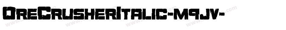 OreCrusherItalic-m9jv字体转换 OreCrusherItalic-m9jv字体转换