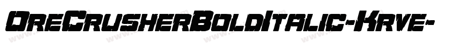 OreCrusherBoldItalic-Krve字体转换