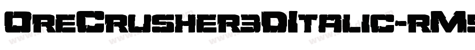 OreCrusher3DItalic-rM5K字体转换