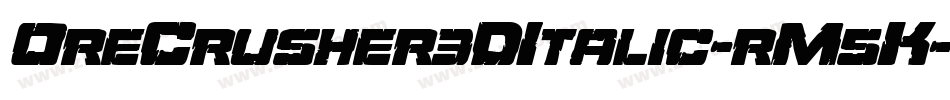 OreCrusher3DItalic-rM5K字体转换