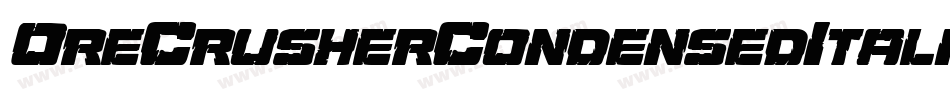 OreCrusherCondensedItalic-vwjL字体转换 OreCrusherCondensedItalic-vwjL字体转换