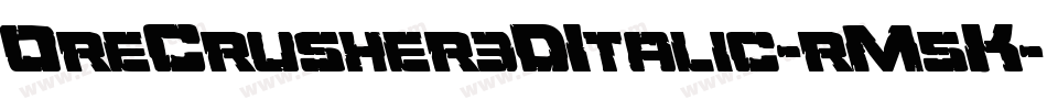 OreCrusher3DItalic-rM5K字体转换