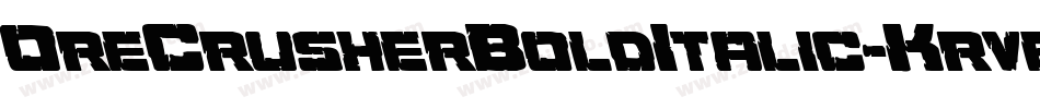 OreCrusherBoldItalic-Krve字体转换