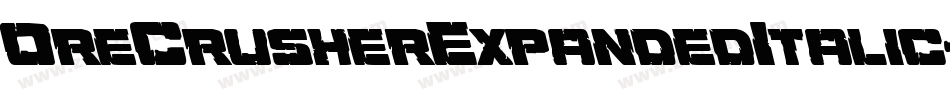 OreCrusherExpandedItalic-7ayD字体转换