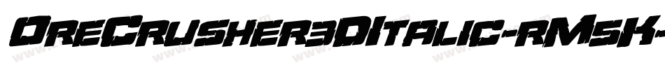 OreCrusher3DItalic-rM5K字体转换