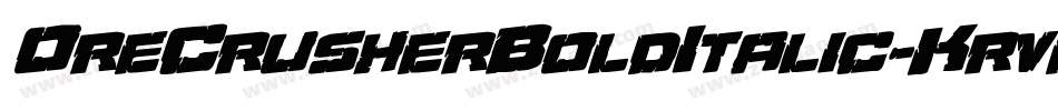 OreCrusherBoldItalic-Krve字体转换