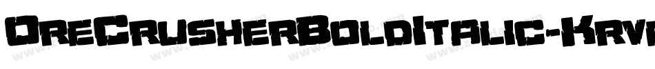 OreCrusherBoldItalic-Krve字体转换