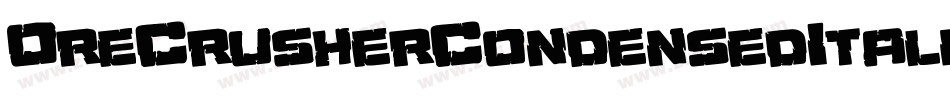 OreCrusherCondensedItalic-vwjL字体转换 OreCrusherCondensedItalic-vwjL字体转换