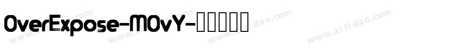 OverExpose-MOvY字体转换