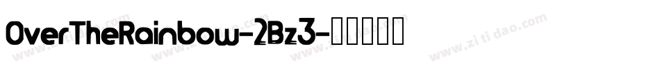 OverTheRainbow-2Bz3字体转换