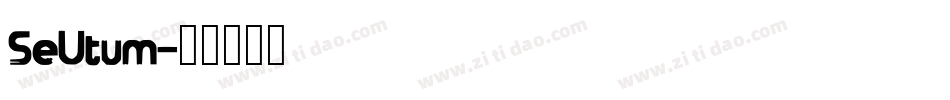 SeUtum字体转换
