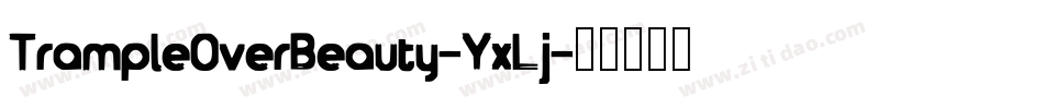 TrampleOverBeauty-YxLj字体转换