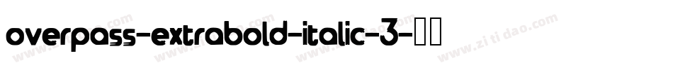 overpass-extrabold-italic-3字体转换
