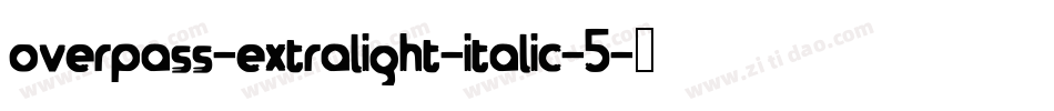 overpass-extralight-italic-5字体转换