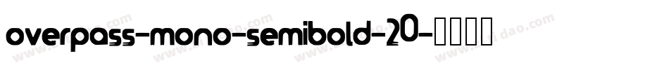 overpass-mono-semibold-20字体转换