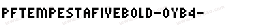 PfTempestaFiveBold-oyB4字体转换