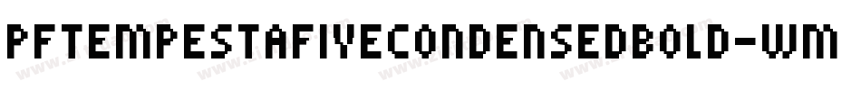 PfTempestaFiveCondensedBold-WmzG字体转换