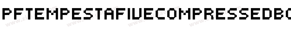 PfTempestaFiveCompressedBold-00DP字体转换
