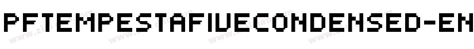 PfTempestaFiveCondensed-enwl字体转换