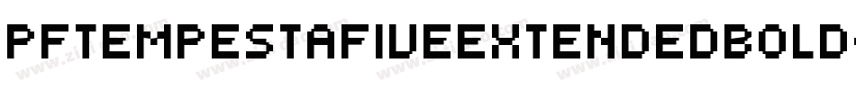 PfTempestaFiveExtendedBold-E1qj字体转换