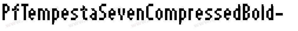 PfTempestaSevenCompressedBold-mKWm字体转换