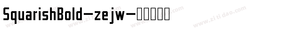 SquarishBold-zejw字体转换
