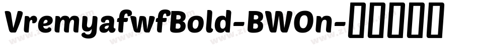 VremyafwfBold-BWOn字体转换