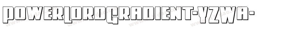 PowerLordGradient-YZWa字体转换