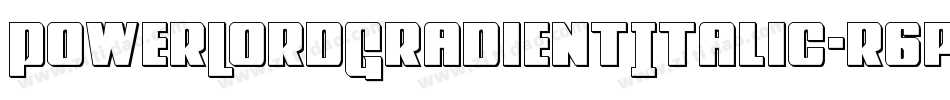 PowerLordGradientItalic-r6pp字体转换