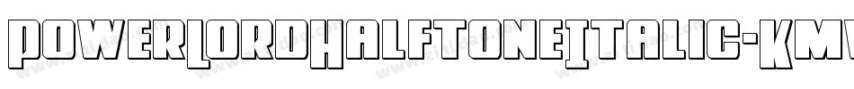 PowerLordHalftoneItalic-KmwA字体转换