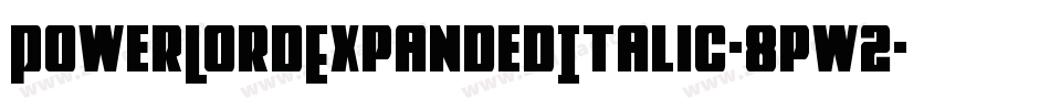 PowerLordExpandedItalic-8pw2字体转换