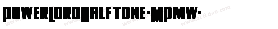 PowerLordHalftone-MPmw字体转换