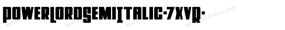 PowerLordSemiItalic-7xvR字体转换