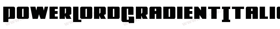 PowerLordGradientItalic-r6pp字体转换